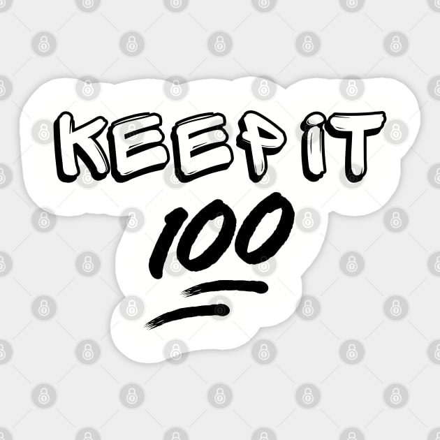 Keep it 100 Sticker by UrbanLifeApparel